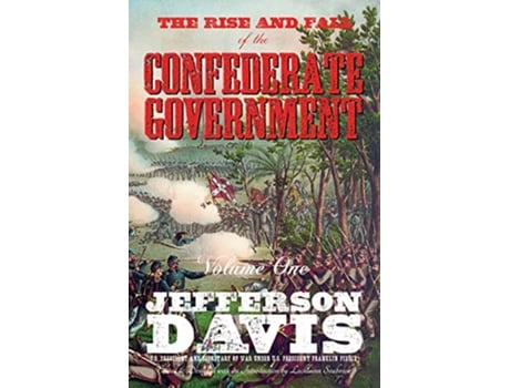 Livro The Rise and Fall of the Confederate Government Volume One de Jefferson Davis (Inglês)