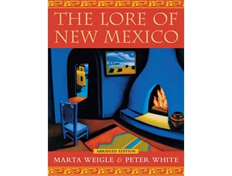 Livro The Lore of New Mexico de Marta Weigle Peter White (Inglês)