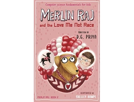 Livro Merlin Raj and the Love Me Not Race A Valentine Computer Science Dogs Tale 2 de D G Priya (Inglês)