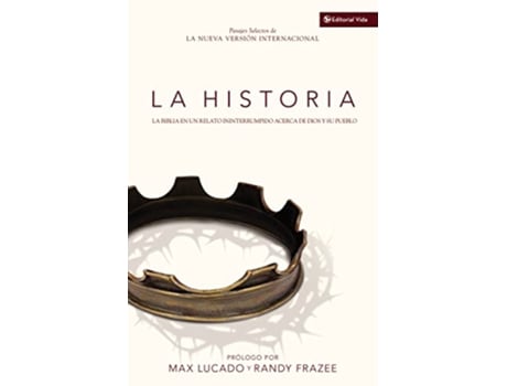 Livro La Historia NVI La Biblia en un relato ininterrumpido acerca de Dios y su pueblo Spanish Edition de Max Lucado Randy Frazee (Espanhol)