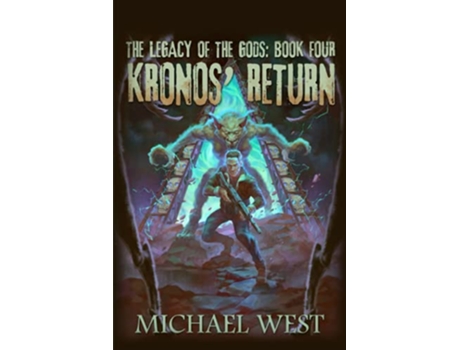 Livro Kronos Return Legacy of the Gods Book Four de Michael West (Inglês)