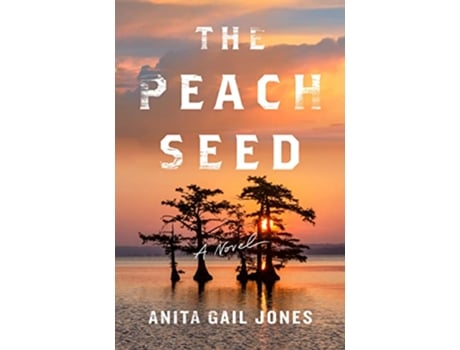 Livro The Peach Seed de Anita Gail Jones (Inglês - Capa Dura)