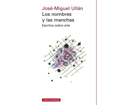 Livro Los Nombres Y Las Manchas de Jose M. Ullan