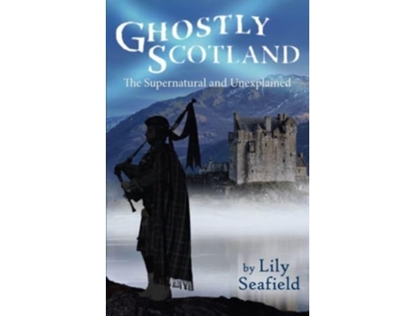 Livro Ghostly Scotland de Lily Seafield (Inglês)