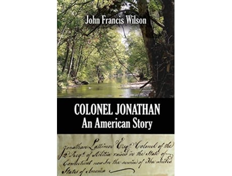 Livro Colonel Jonathan An American Story de John Francis Wilson (Inglês)