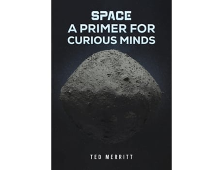 Livro Space A Primer for Curious Minds de Ted Merritt (Inglês)