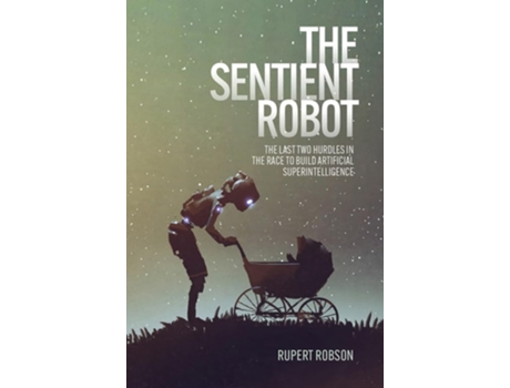 Livro The Sentient Robot de Rupert Robson (Inglês)