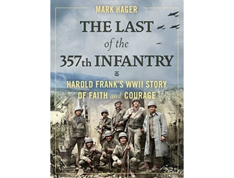 Livro Last of the 357th Infantry de Mark Hager (Inglês - Capa Dura)