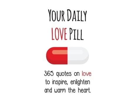 Livro Your Daily Love Pill: 365 Quotes on Love to Inspire, Enlighten and Warm the Heart (Your Daily Pill) Evian Gutman (Inglês)