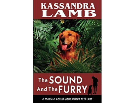 Livro The Sound and The Furry A Marcia Banks and Buddy Mystery The Marcia Banks and Buddy Mysteries de Kassandra Lamb (Inglês)