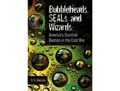 Livro Bubbleheads, SEALs and Wizards de David Mackay (Inglês)