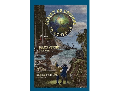 Livro Cuairt na Cruinne in Ochtó Lá Around the World in Eighty Days in Irish Irish Edition de Jules Verne (Inglês)