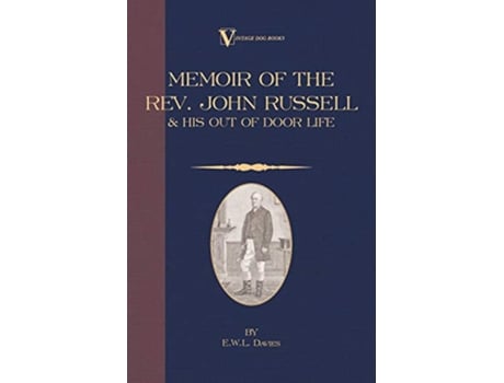 Livro A Memoir of the REV John Russell and His OutOfDoor Life Vintage Dog Books Breed Classic de E W L Davies (Inglês)