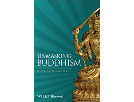 Livro Unmasking Buddhism de Bernard Faure (Inglês)