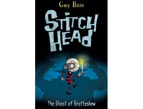 Livro Stitch Head: The Ghost Of Grotteskew de Guy Bass (Inglês - 2008)