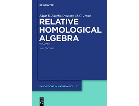 Livro HOMOLOGICAL ALGEBRA 1 2ED GEM 30 De Gruyter Expositions in Mathematics 30 de Edgar E Enochs (Inglês - Capa Dura)