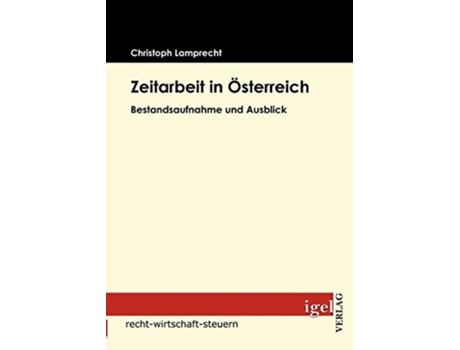 Livro Zeitarbeit in Österreich Bestandsaufnahme und Ausblick German Edition de Christoph Lamprecht (Alemão)