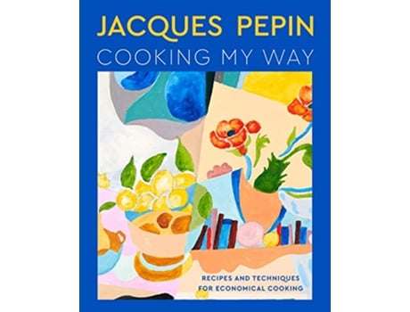 Livro Jacques Pepin Cooking My Way de Jacques Pépin (Inglês - Capa Dura)