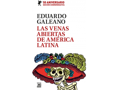 Livro Las Venas Abiertas De Ámerica Latina de Eduardo Galeano (Espanhol)