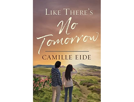 Livro Like Theres No Tomorrow de Camille Eide (Inglês)