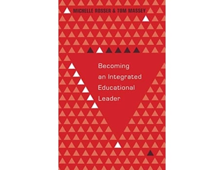 Livro Becoming an Integrated Educational Leader de Tom Massey e Michelle Rosser (Inglês - Capa Dura)