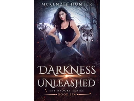 Livro Darkness Unleashed Sky Brooks Series de McKenzie Hunter (Inglês)