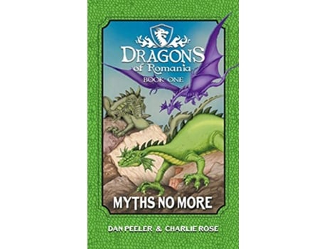 Livro Dragons of Romania Myths No More Dragons of Romaina de Dan Peeler e Charlie Rose (Inglês - Capa Dura)