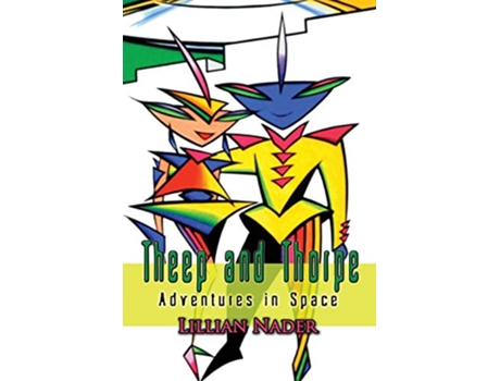 Livro Theep and Thorpe Adventures in Space Adventures of Theep and Thorpe de Lillian Nader (Inglês)