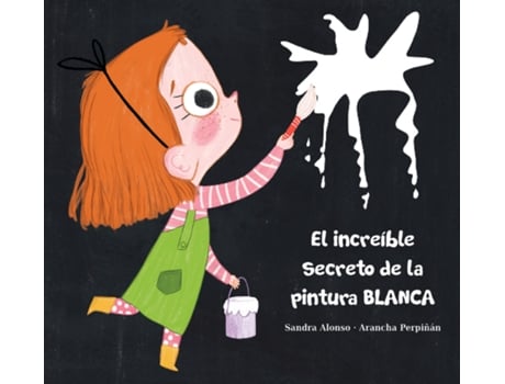 Livro El Increíble Secreto De La Pintura Blanca de Alonso Villar Sandra (Espanhol)