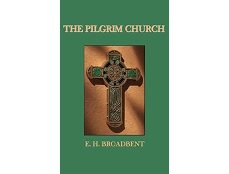 Livro The Pilgrim Church de E H Broadbent (Inglês)