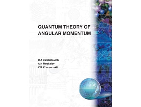 Livro Quantum Theory Of Angular Momemtum de D A Varshalovich, A N Moskalev et al. (Inglês)