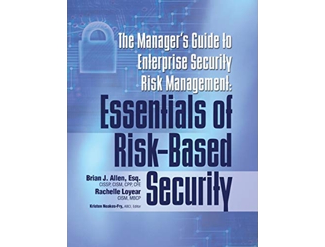 Livro The Managers Guide to Enterprise Security Risk Management Essentials of RiskBased Security de Brian Allen e Rachelle Loyear (Inglês)