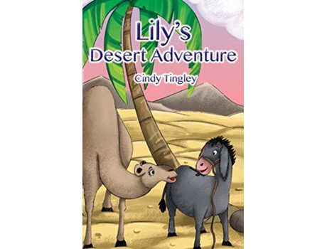 Livro Lilys Desert Adventure 2 Lily the Donkeys Adventures de Cindy Tingley (Inglês)