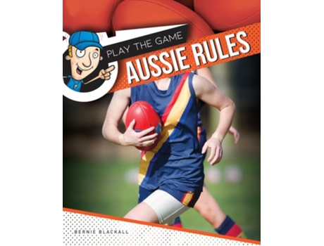 Livro Aussie Rules de Bernie Blackall (Inglês - Capa Dura)