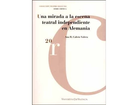 Livro Una Mirada A La Escena Teatral Independiente En Alemania de Ana R. Calero Varela (Espanhol)