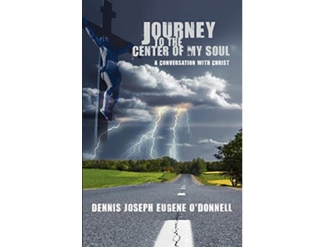 Livro Journey to the Center of My Soul de Dennis Joseph Eugene ODonnell (Inglês)