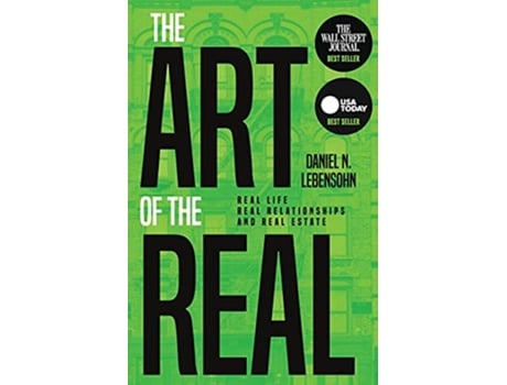 Livro The Art of the Real Real Life Real Relationships and Real Estate de Daniel Lebensohn (Inglês)