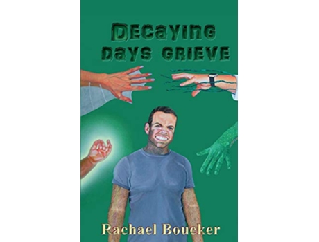 Livro Decaying Days Grieve The Decaying Days trilogy book 3 de Rachael Boucker (Inglês)