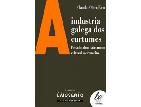 Livro A Industria Galega Dos Curtumes de Claudio Otero Eiriz (Galego)