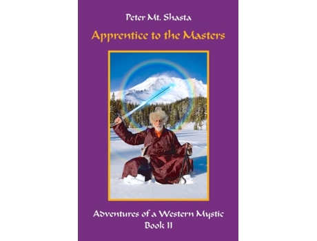 Livro Apprentice to the Masters: Adventures of a Western Mystic, Part II (Ascended Master Instruction) Peter Mt. Shasta (Inglês)