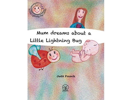 Livro Mum dreams about a Little Lightning Bug Books about the Little Lightning Bugs Journey de Judit Franch (Inglês)