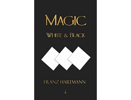 Livro Magic, White and Black Eighth American Edition de Franz Hartmann (Inglês - Capa Dura)