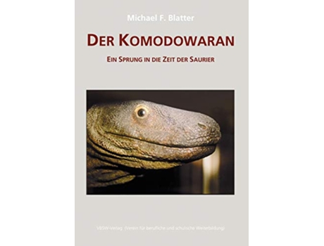 Livro Der Komodowaran Ein Sprung in Die Zeit Der Saurier German Edition de Michael F Blatter (Alemão)