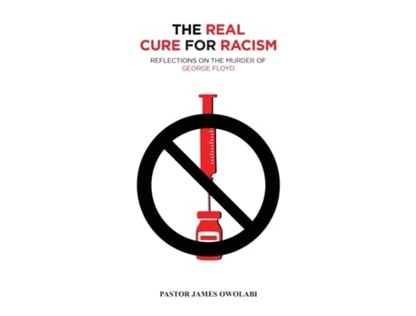 Livro The Real Cure for Racism James Owolabi (Inglês)