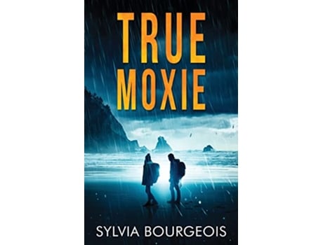 Livro True Moxie de Sylvia Bourgeois (Inglês)