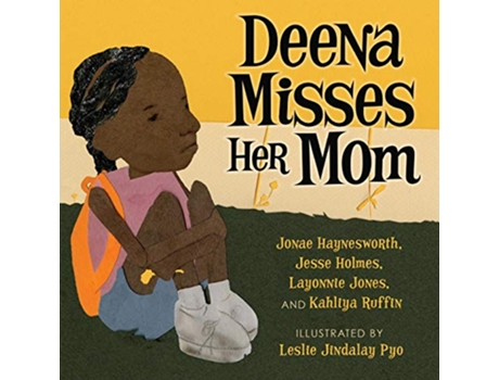 Livro Deena Misses Her Mom Books by Teens de Jonae Haynesworth Jesse Holmes Layonnie Jones Kahliya Ruffin (Inglês)