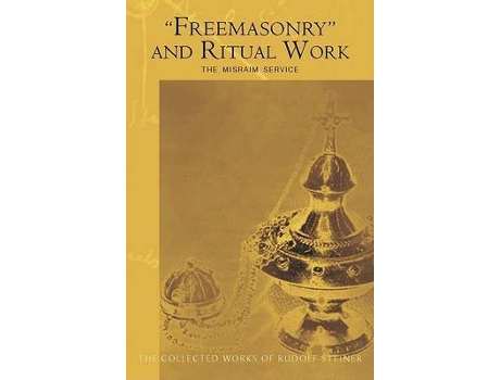 Livro quotFreemasonaryquot and Ritual Work de Rudolf Steiner (Inglês)