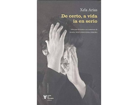 Livro De Certo, A Vida Ia En Serio de Xela Arias (Galego)