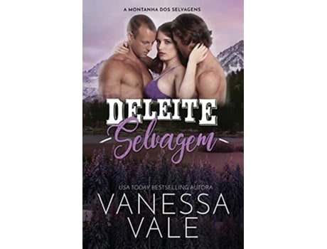 Livro Deleite Selvagem Edição em Letras Grandes para baixa visão A Montanha DOS Selvagens Portuguese Edition de Vanessa Vale (Português)