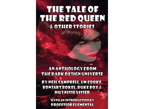 Livro The Tale of the Red Queen and Other Stories Legends from The Dark Design Universe de Neil Campbell LM Cooke Bonsart Bokel (Inglês)